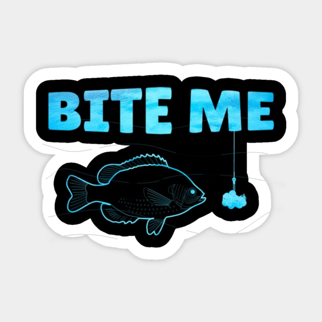 Funny Fishing T-Shirt With A Slogan Bite Me Gift Sticker by Grabitees